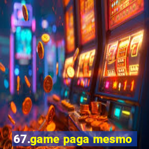 67.game paga mesmo